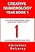 CREATIVE NUMEROLOGY YEAR BOOK 1 by Christine Delorey