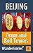 Drum and Bell Towers in Beijing - a travel guide and tour as with the best local guide (Beijing Travel Stories Book 6)