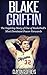 Blake Griffin: The Inspiring Story of One of Basketball’s Most Dominant Power Forwards (Basketball Biography Books)