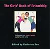 The Girls' Book of Friendship by Catherine Dee