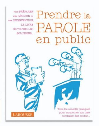 Prendre la parole en public. (SANTE & LOISIRS) (French Edition)