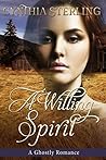 A Willing Spirit: A Ghostly Romance