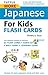 Tuttle More Japanese for Kids Flash Cards Kit Ebook: [Includes 64 Flash Cards, Online Audio, Wall Chart & Learning Guide] (Tuttle Flash Cards)
