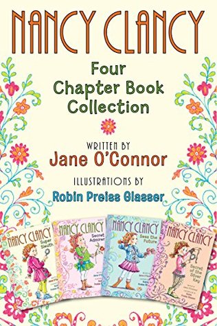 Nancy Clancy: Four Chapter Book Collection: Nancy Clancy, Super Sleuth; Nancy Clancy, Secret Admirer; Nancy Clancy Sees the Future; Nancy Clancy, Secret of the Silver Key – Mystery Stories for Kids