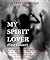 MY SPIRIT LOVER: First Contact