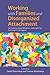 Assessing Disorganized Attachment Behaviour in Children: An Evidence-Based Model for Understanding and Supporting Families