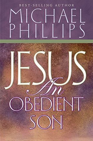 Jesus, an Obedient Son (Kindle Edition)
