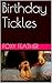 Birthday Tickles by Foxy Feather