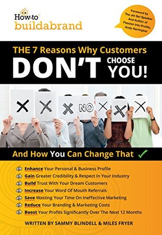The 7 Reasons Why Customers DON'T Choose YOU: 1 (How to Build a Brand)