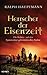 Herrscher der Eisenzeit: Die Kelten - Auf den Spuren einer geheimnisvollen Kultur (German Edition)