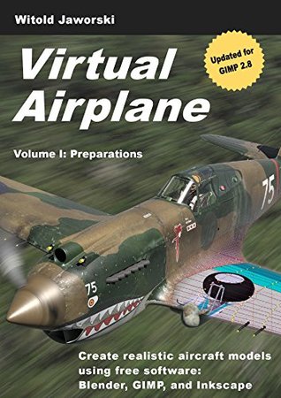 Virtual Airplane - Preparations: Create realistic aircraft models using free software: Blender, GIMP, and Inkscape (Kindle Edition)