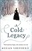 A Cold Legacy (The Madman's Daughter, #3)