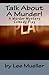 Talk About A Murder!: A Murder Mystery Comedy Play