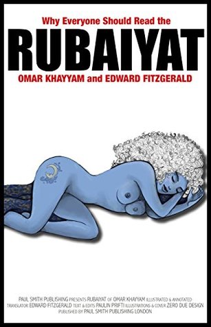 Why Everyone Should Read the Rubaiyat: Omar Khayyam and Edward Fitzgerald