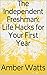The Independent Freshman by Amber Watts