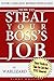 How to Steal Your Boss's Jo...