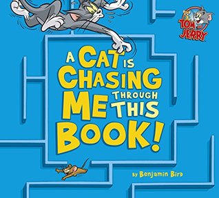 A Cat Is Chasing Me Through This Book! (Tom and Jerry)