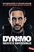 Dynamo. Niente è impossibile: Autobiografia di Steven Frayne. Il più grande mago vivente (Italian Edition)