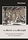 The Secret of the Strength: What Would the Anabaptists Tell This Generation?