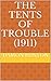 The Tents of Trouble (1911)