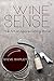 Wine Sense: The Art of Appr...