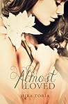 Almost Loved by Mira Toria