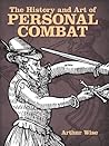 The History and Art of Personal Combat (Dover Military History, Weapons, Armor)