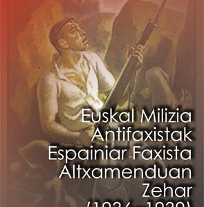 Euskal milizia antifaxistak espainiar faxista altxamenduan zehar (1936-1939)