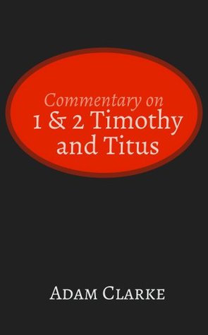 Commentary on 1 & 2 Timothy and Titus