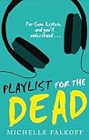 Playlist for the Dead by Michelle Falkoff