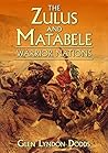 The Zulus and Matabele: Warrior Nations