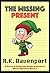 The Missing Present (Mystery Book for Kids Ages 6-8, 9-12, Fr... by R.K. Davenport