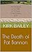 The Death of Pat Bannon: A stone dyke's Hereafter, and How She Misused It. (A paranormal Romance?)
