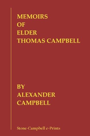 Memoirs of Elder Thomas Campbell (with an index to his writings)