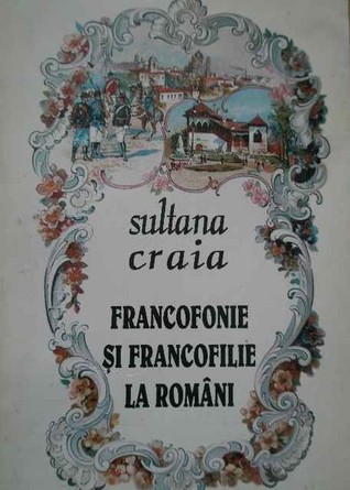 Francofonie şi francofilie la români