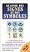 Le livre des signes et des symboles: Les 1500 symboles qui ont accompagné l'histoire de l'homme de la préhistoire à nos jours