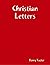 Christian Letters by Benny Tucker