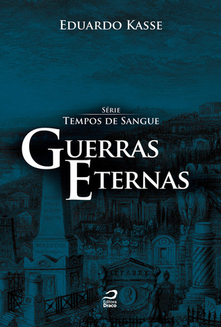Guerras eternas (Tempos de Sangue, #3)