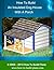 How To Build An Insulated Dog House With A Porch (How To Build Plans Book 1)