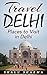 Travel Delhi: Places to Vis...