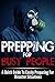 Prepping For Busy People -  A Quick Guide To Easily Preparing For Disaster Situations (Busy People Guide, Busy People Book, Disaster Preparation, Disaster Guide, Preparation For Busy People)