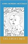 DEI, EROI E MITI: Le più belle storie della mitologia greca (Italian Edition)