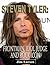 Steven Tyler: Frontman, Idol Judge and Rock Icon