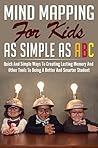 Children: The Mind Mapping For Kids As Simple As ABC 2ND EDITION: Mind: Map Ways To Creating Lasting Memory (Mind Control, Youth, Mindfulness, Memory, Brain, Smart, Thinking)