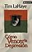 Cómo vencer la depresión by Tim LaHaye Cómo vencer la depresión by Tim LaHaye