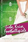Liebe, Krise, Footballspiele by Poppy J. Anderson