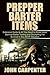Prepper Barter Items: Extensive Guide to All You Need to Know About Survival Barter Trading and Stockpiling For Survival in Any SHTF Situation