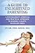 A Guide to Enlightened Parenting: A Psychiatrist’s Spiritual and Practical Approach to Raising a Happy, Fulfilled Child