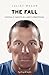 The fall: Ascesa e caduta di Lance Armstrong (Italian Edition)