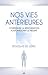 Nos vies antérieures: Comprendre la réincarnation pour améliorer le présent (French Edition)